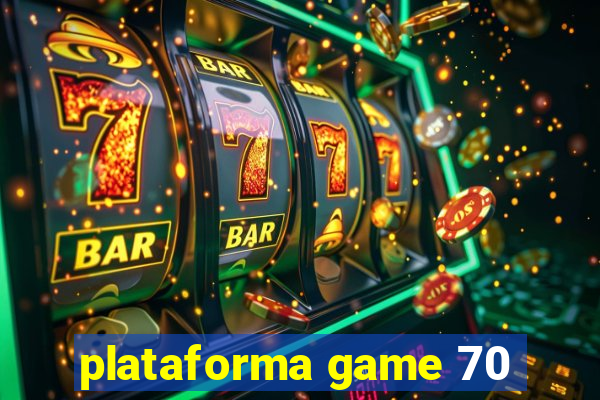 plataforma game 70